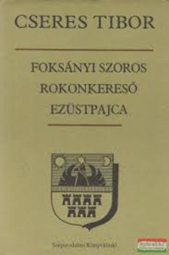 Cseres Tibor - Foks�nyi szoros-Rokonkeres�-Ez�stpajca