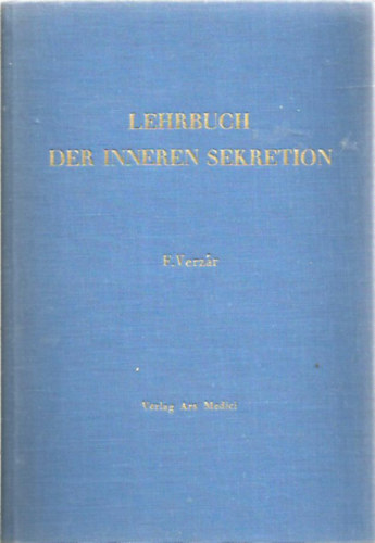 F. Verzr - Lehrbuch der inneren sekretion -  Bels szekreci tanknyve