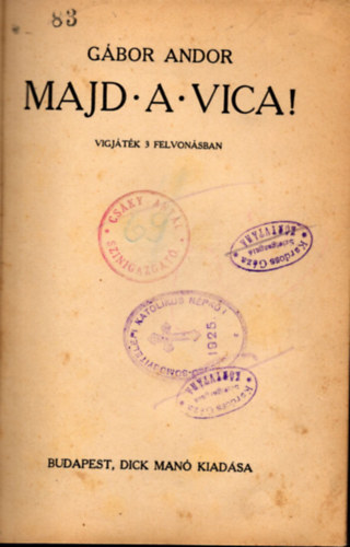 Gbor Andor - Majd a Vica! - vgjtk 3 felvonsban
