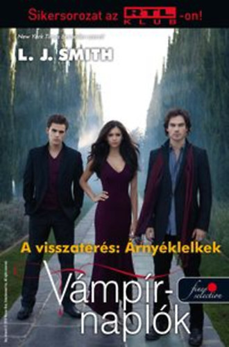 L. J. Smith - Vmprnaplk VI-VII. (6-7): A visszatrs: rnyklelkek + jfl (The Vampire Diaries)