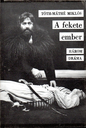 Tth-Mt Mikls - A fekete ember - Hrom drma