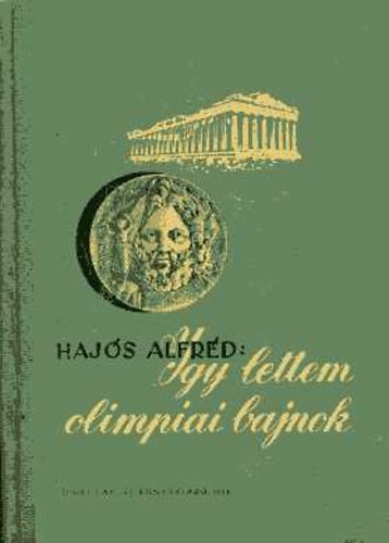 Hajs Alfrd - gy lettem olimpiai bajnok