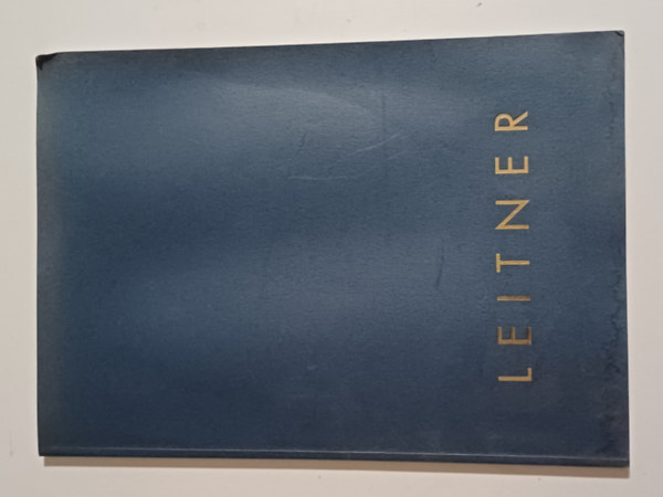 S�megi Gy�rgy - Leitner (Leitner S�ndor fest�m�v�sz szakmai �let�tja, 1960-1996.