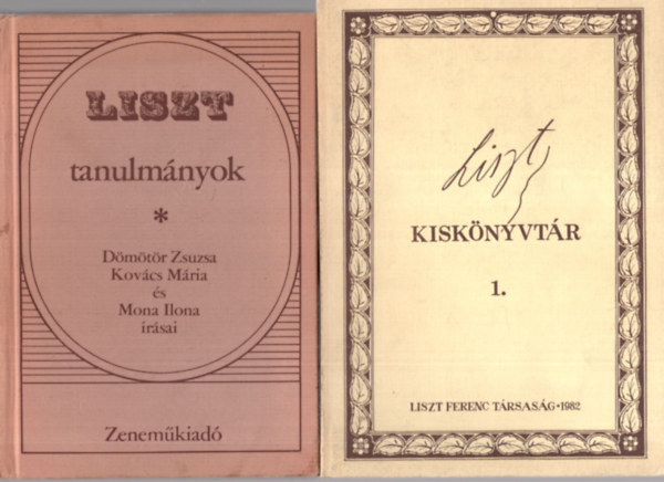 Dmtr Zsuzsa-Kovcs Mria, Mona Ilona - 2 db Liszt fzet ( egytt ) 1. Liszt kisknyvtr 1., 2. Liszt tanulmnyok