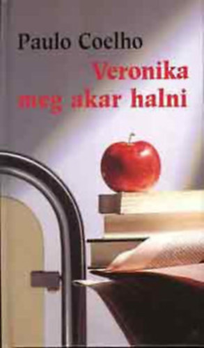 Paulo Coelho - Veronika meg akar halni (Kell-e hal�l az �let el�tt?)