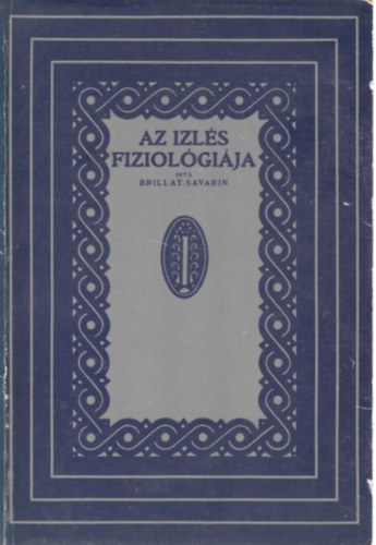 Jean Anthelme Brillat-Savarin - Az izls fiziolgija