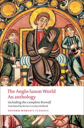 Crossley - The Anglo-Saxon World - An Anthology (Owc)