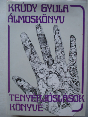 Kr�dy Gyula - �lmosk�nyv - Teny�rj�sl�sok k�nyve