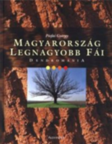 Pósfai György - Magyarország legnagyobb fái - Dendrománia