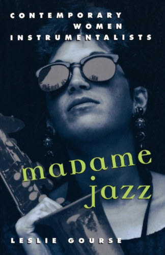 Leslie Gourse - Madame Jazz - Contemporary Woman Instrumentalists