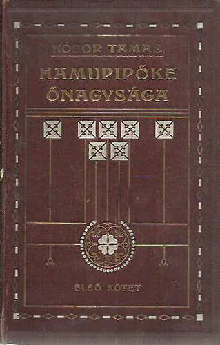 K�bor Tam�s - Hamupip�ke �nagys�ga I.