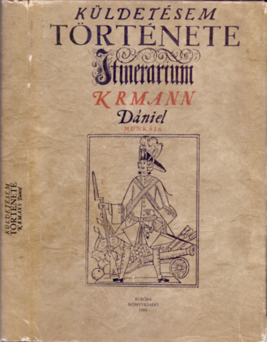 Krmann Dniel - Kldetsem trtnete ITINERARIUM 1708-1709 - Sorozatcm:Bibliotheca Saeculorum