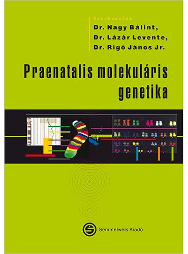 Nagy Blint, Dr. Rig Jnos Lzr Levente - Praenatalis molekulris genetika