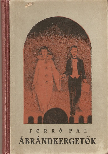 Forró Pál - Ábrándkergetők