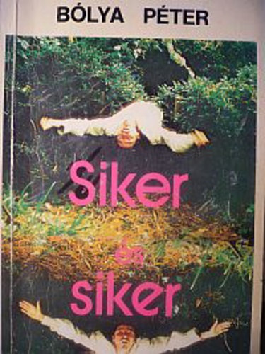 Bólya Péter - Siker és siker