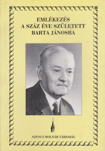 Imre László-Gönczy Monika - Emlékezés a száz éve született Barta Jánosra