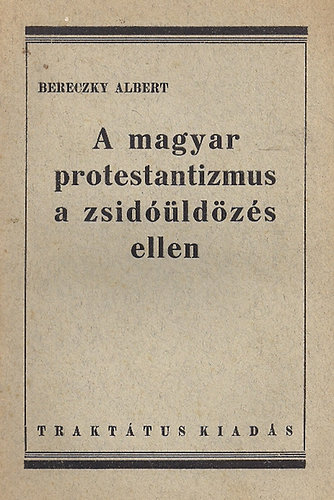 Berczky Albert - A magyar protestantizmus a zsidóüldözés ellen