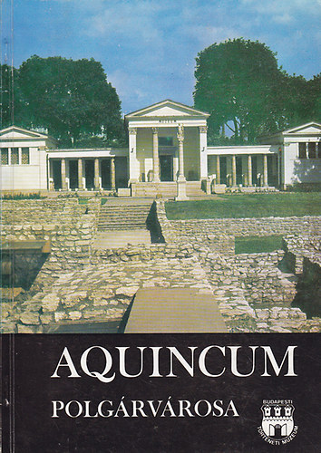 P�czi Kl�ra - Aquincum polg�rv�rosa