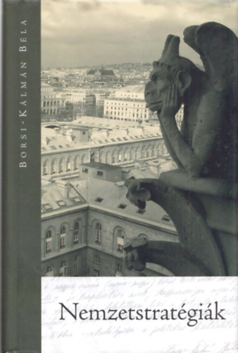 Borsi-K�lm�n B�la - Nemzetstrat�gi�k