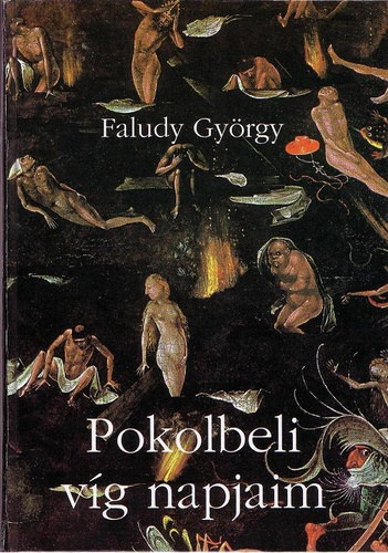 Faludy György - Pokolbeli víg napjaim