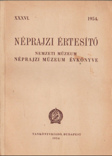 Balassa Ivn  (szerk.) - Nprajzi rtest 1954. XXXVI.