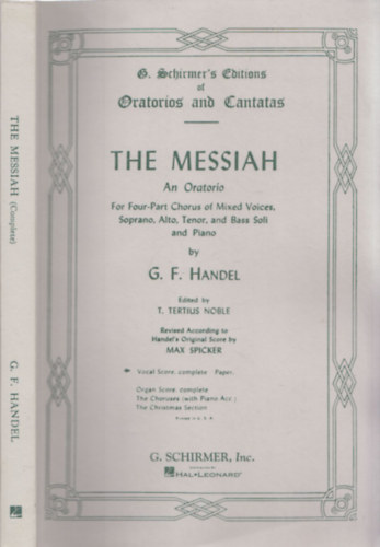 G. F. Handel - The Messiah (An Oratorio) (For Four-Part Chorus of Mixed Voices, Soprano, Alto, Tenor, and Bass Soli and Piano)
