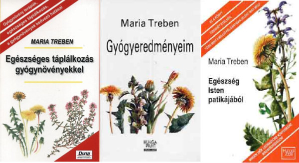 Maria Treben - Egszsges tpllkozs gygynvnyekkel + Gygyeredmnyeim + Egszsg Isten patikjbl ( 3 ktet )