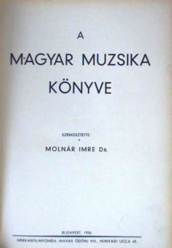 Dr. Moln�r Imre - A magyar muzsika k�nyve