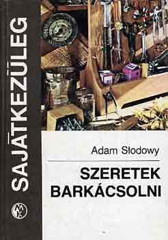 Adam Slodowy - Szeretek barkcsolni