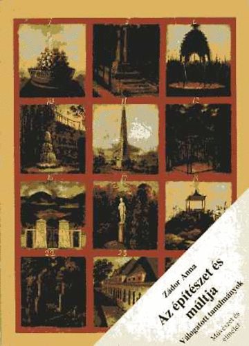 Zádor Anna - Az építészet és múltja (Válogatott tanulmányok)
