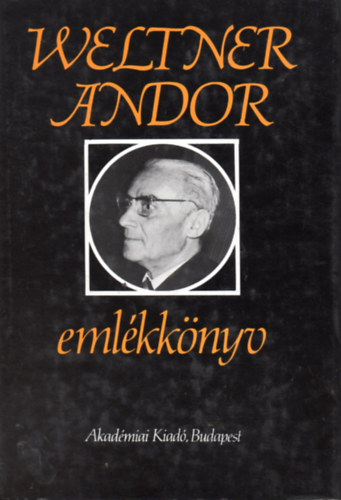 H�gelmayer Istv�nn�; Kert�sz Istv�n - Weltner Andor eml�kk�nyv