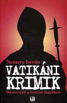 Nemere István - Vatikáni krimik (Bűntények a kereszt jegyében)