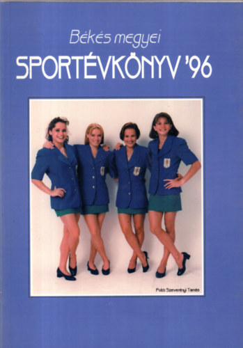 Gajdcs Pl, Medvegy Tibor, Szigeti Csaba Bakulya Mihly - Bks megyei sportvknyv '96