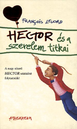 Francois Lelord - Hector s a szerelem titkai