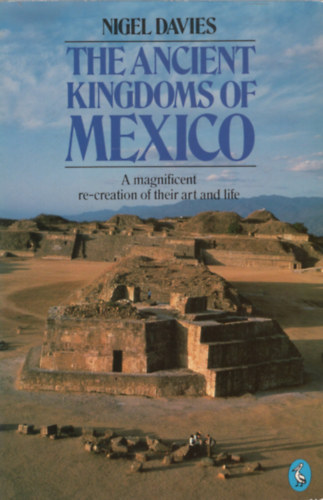 Nigel Davies - The Ancient Kingdoms of Mexico