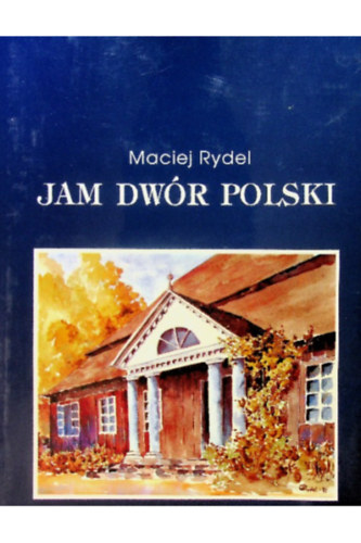 Maciej Rydel - Jam Dw�r Polski