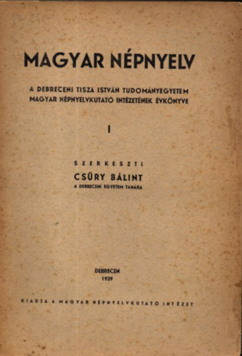 Csry Blint  (szerk.) - Magyar npnyelv I.
