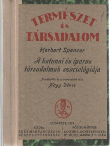 Herbert Spencer - A katonai �s iparos t�rsadalmak szociol�gi�ja