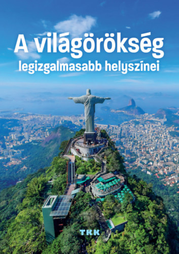Vida Péter - A világörökség legizgalmasabb helyszínei