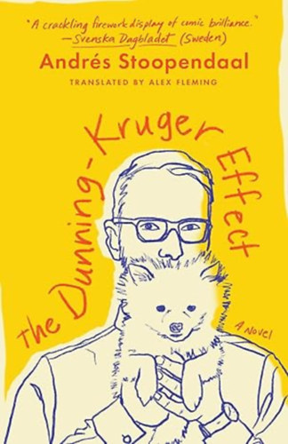 Andrs Stoopendaal - The Dunning-Kruger Effect: A Novel