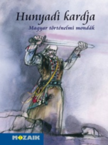 Hunyadi kardja - Magyar t�rt�nelmi mond�k