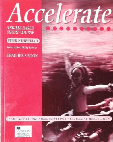 Jacky Newbrook - Nigel Newbrook - Katharine Mendelsohn - Accelerate - A Skills-Based Short Course - Upper-Intermediate Teacher's Book