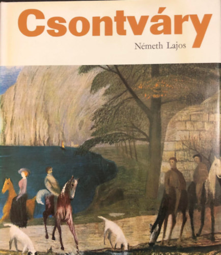 Szerz� Lajos N�meth N�meth Lajos Ford�t� Gy�ry J�nos Irene Kolbe R�la sz�l Csontv�ry Kosztka Tivadar Grafikus Csontv�ry Kosztka Tivadar Fot�zta Schiller Alfr�d - Csontv�ry (Corvina kiad�, nagyalak�)