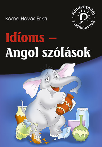 Kasn Havas Erika - Idioms - Angol szlsok