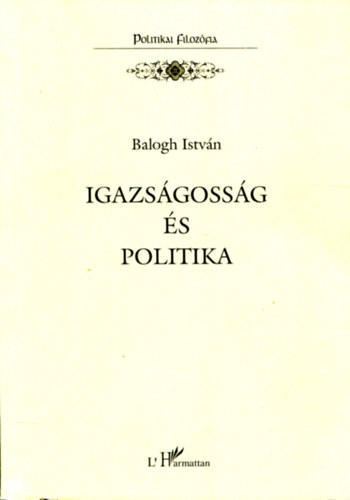 Dr. Balogh Istv�n - Igazs�goss�g �s politika