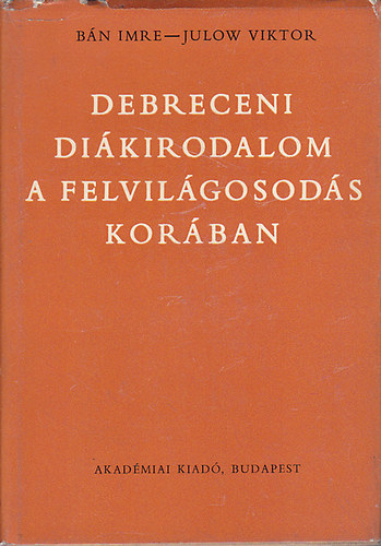 B�n-Julow - Debreceni di�kirodalom a felvil�gosod�s kor�ban