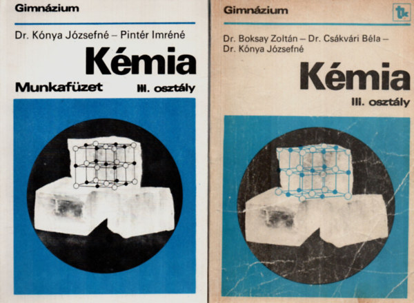 Dr. Dr. Csákvári Béla, Dr. Kónya Józsefné Boksay Zoltán - Kémia a gimnázium III. osztály számára tankönyv és munkafüzet együtt