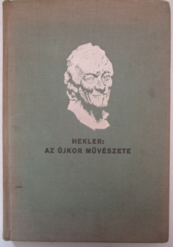 Hekler Antal - Az újkor művészete