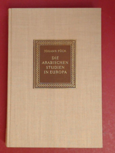 Johann F�ck - Die Arabischen Studien In Europa