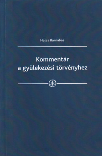Hajas Barnab�s - Komment�r a gy�lekez�si t�rv�nyhez